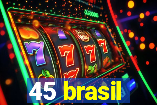 45 brasil